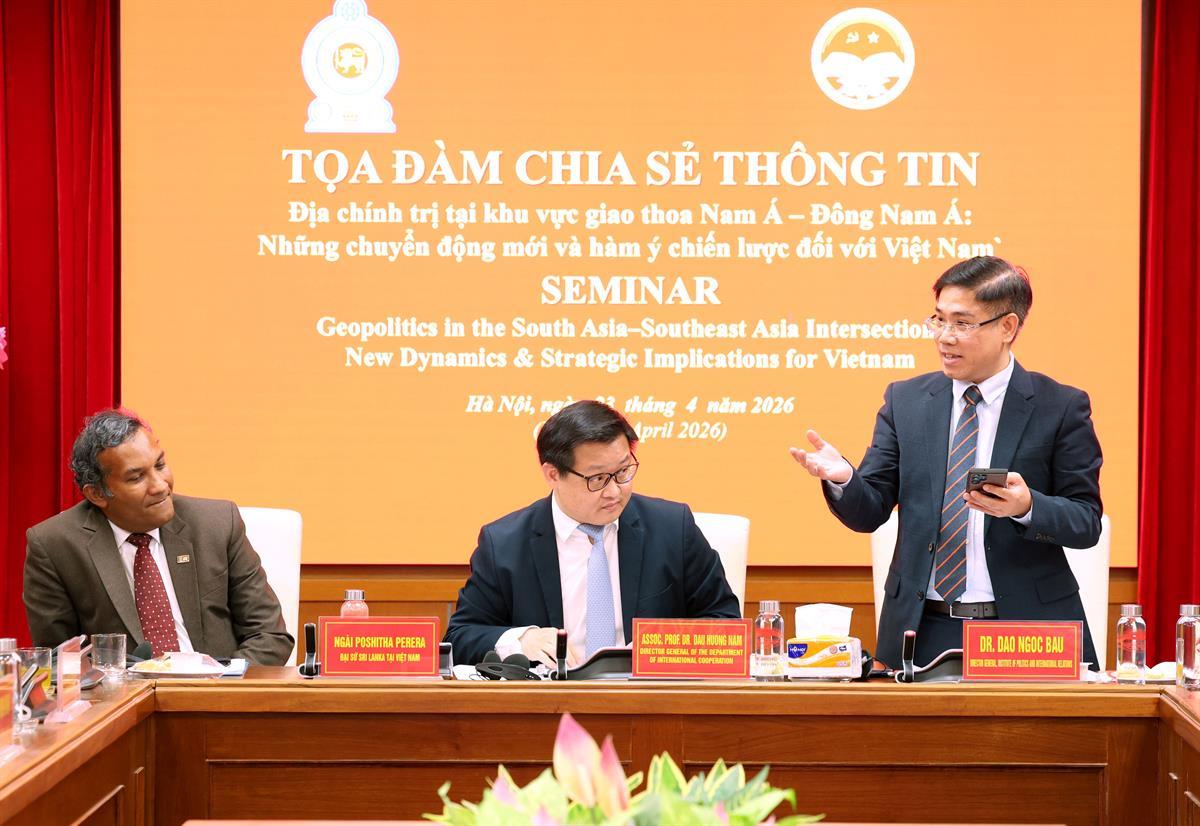 Information-sharing seminar on “Geopolitics in the South Asia–Southeast Asia convergence zone: new developments and strategic implications for Vietnam”
