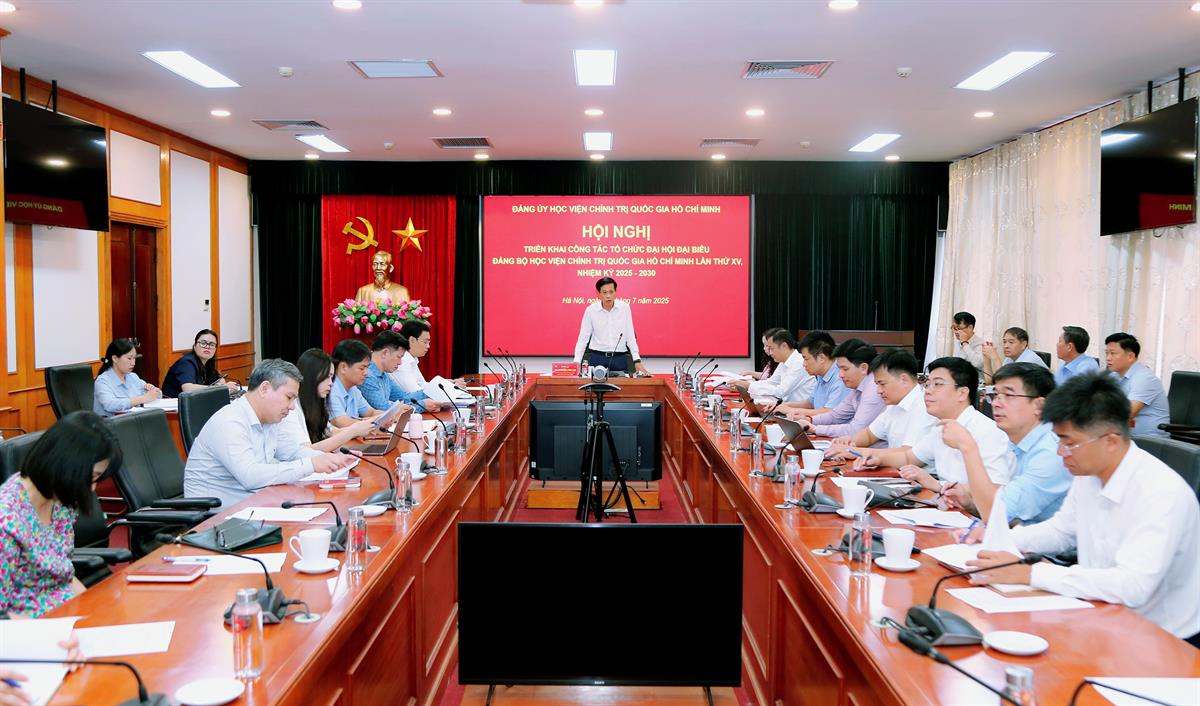 Hội nghị triển khai công tác tổ chức Đại hội đại biểu Đảng bộ Học viện Chính trị quốc gia Hồ Chí Minh lần thứ XV, nhiệm kỳ 2025-20