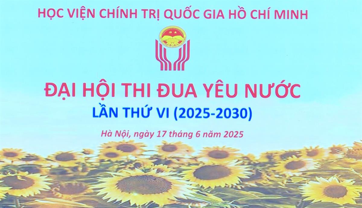 Đại hội Thi đua yêu nước Học viện Chính trị quốc gia Hồ Chí Minh lần thứ VI (2025-2030) [Video]
